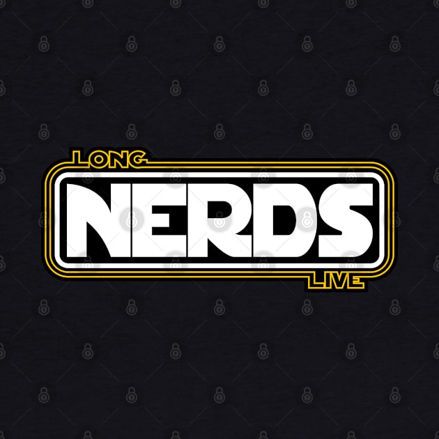 Long Live Nerds! by JWDesigns